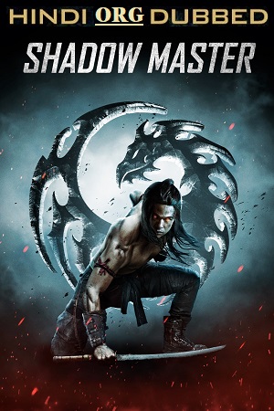 Download Shadow Master (2022) Dual Audio [Hindi + English] Blu-Ray 480p [300MB] | 720p [800MB] | 1080p [2.7GB]