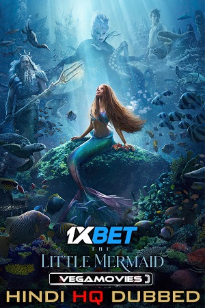 Download The Little Mermaid (2023) WEBRip Hindi [HQ-Dubbed] Full Movie 480p [450MB] | 720p [1.2GB] | 1080p [3.5GB]