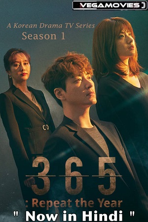 Download 365: Repeat The Year (Season 1) Complete Hindi Dubbed (ORG) WEB Series 480p | 720p WEB-DL