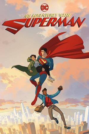 Download My Adventures with Superman (2023) Season 1 [S01E08 Added] English WEB Series 720p | 1080p WEB-DL