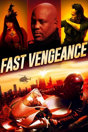 Download Fast Vengeance (2019) BluRay Dual Audio {Hindi-English} 480p [410MB] | 720p [1GB] | 1080p [2.2GB]