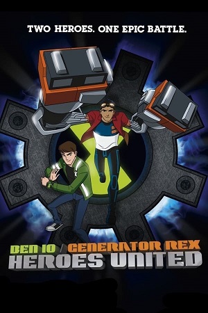 Download Ben 10/Generator Rex: Heroes United (2011) WEB-DL Dual Audio {Hindi-English} 480p [200MB] | 720p [350MB] | 1080p [800MB]