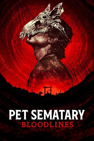 Download Pet Sematary: Bloodlines (2023) WEB-DL {English With Subtitles} Full Movie 480p [300MB] | 720p [750MB] | 1080p [1.7GB]