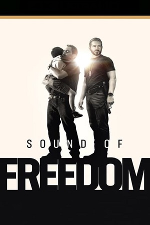 Download Sound of Freedom (2023) WEB-DL [ORG 5.1 English] Full Movie 480p [400MB] | 720p [1GB] | 1080p [2.5GB]