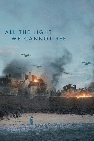 Download All the Light We Cannot See – Season 1 (2023) Complete Dual-Audio {Hindi-English} 480p | 720p | 1080p Netflix WEB-DL
