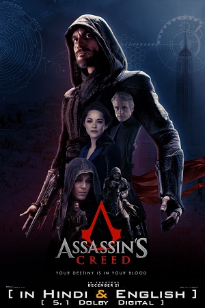 Download Assassin’s Creed (2016) BluRay Dual Audio {Hindi-English} 480p [500MB] | 720p [1.3GB] | 1080p [2.7GB] | 2160p [18.6GB]