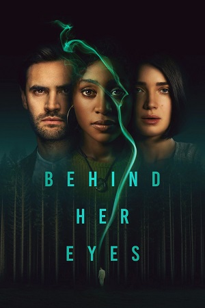Download Behind Her Eyes (Season 1) Dual Audio {Hindi-English} Netflix Complete WEB Series 480p | 720p WEB-DL