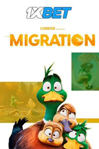 Download Migration (2023) WEBRip Hindi (HQ-Dubbed) Full-Movie 480p [400MB] | 720p [1.2GB] | 1080p [3.5GB]