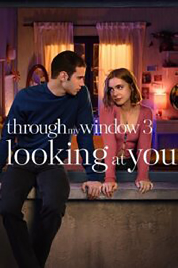 Download Through My Window 3: Looking At You – Netflix Original (2024) WEB-DL Dual Audio {Hindi-English} Full-Movie 480p [380MB] | 720p [1.1GB] | 1080p [2.3GB]