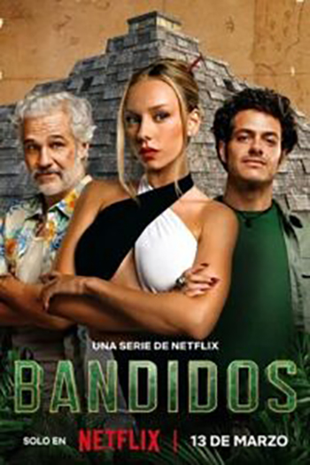 Download Bandidos – Netflix Original (2024) Season 1 Complete MULTi-Audio {Hindi-English-Spanish} 480p | 720p | 1080p WEB-DL
