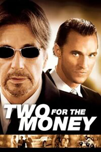 Download Two for the Money (2005) WEB-DL Dual Audio {Hindi-English} 480p [490MB] | 720p [1GB] | 1080p [1.7GB] Full-Movie