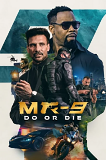 Download MR-9: Do or Die (2023) WEB-DL {English With Subtitles} Full Movie 480p [320MB] | 720p [870MB] | 1080p [2.2GB]