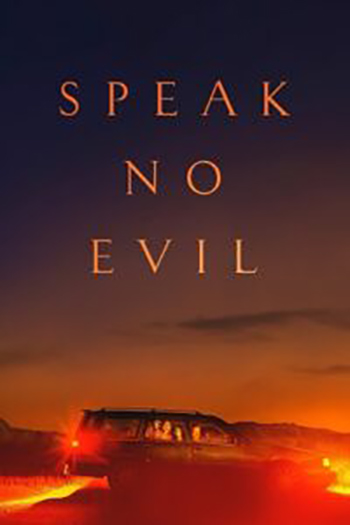 Download Speak No Evil (2022) Dual Audio [Hindi + English] WeB-DL 480p [300MB] | 720p [900MB] | 1080p [2.1GB]